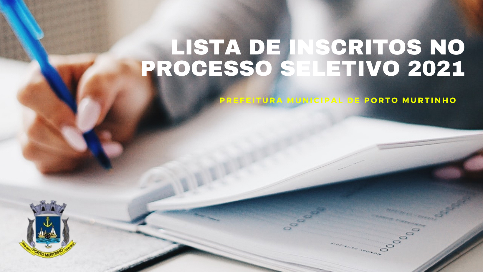 PREFEITURA MUNICIPAL DIVULGA LISTA DE INSCRITOS NO PROCESSO SELETIVO 2021