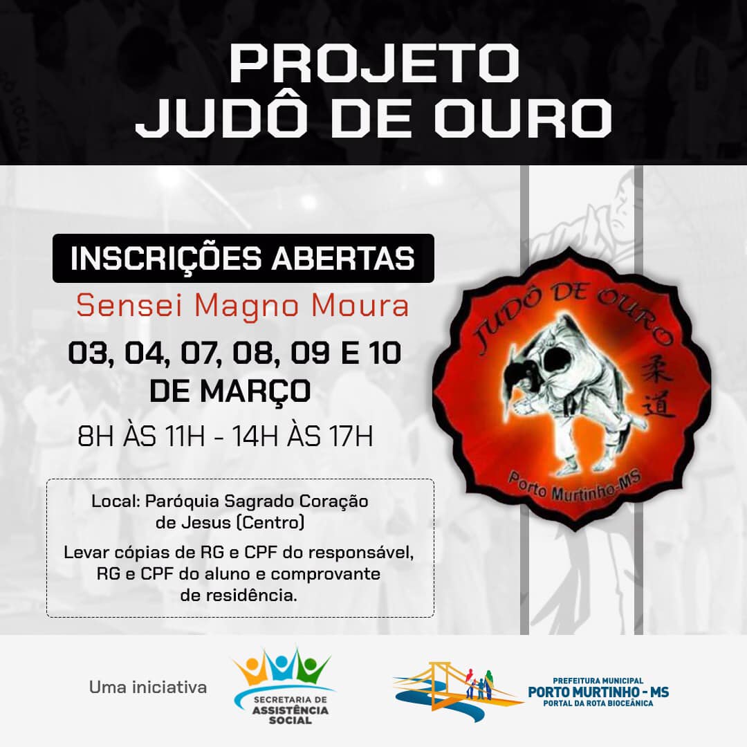 A Prefeitura de Porto Murtinho, por meio da Secretaria Municipal de AssistÃªncia Social, abre as inscriÃ§Ãµes para o projeto JudÃ´ de Ouro.