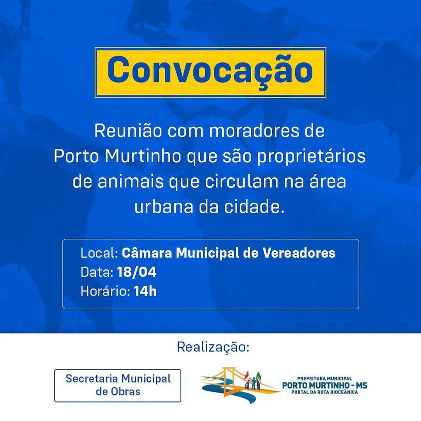 Prefeitura de Porto Murtinho convoca moradores do municÃpio proprietários de animais para reunião Prefeitura de Porto Murtinho convoca moradores do municÃpio proprietários de animais para reunião