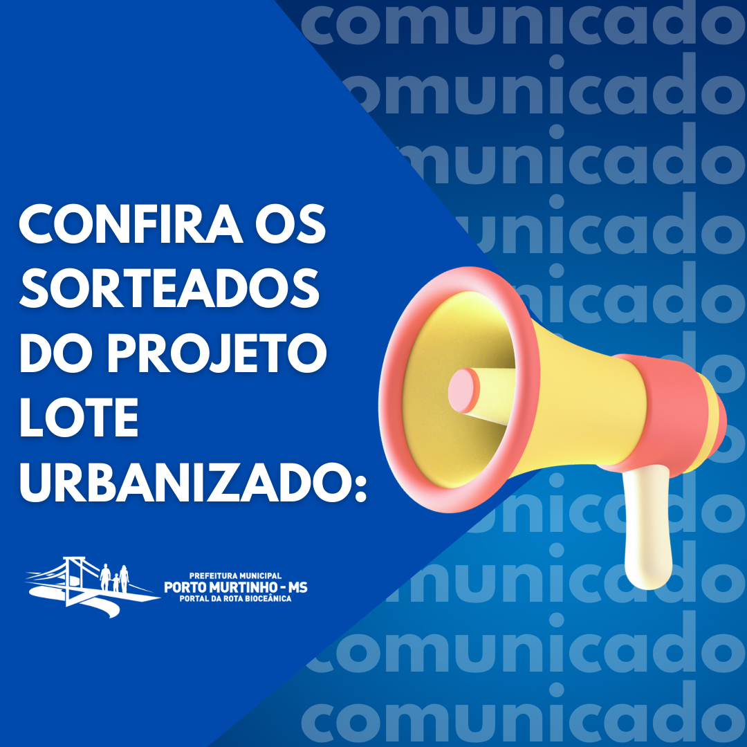 Confira a relaÃ§Ã£o dos 38 contemplados pelo Sorteio Lote Urbanizado